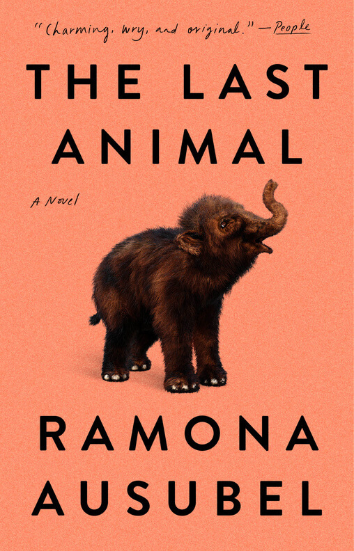 The Last Animal by Ramona Ausubel